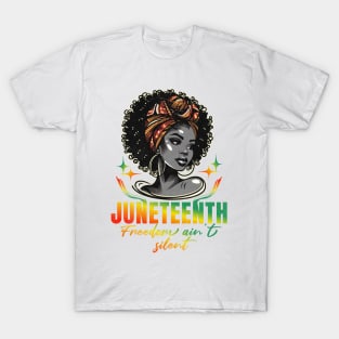 Juneteenth Day Freedom Ain't Silent T-Shirt